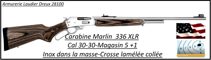 Carabine MARLIN U.S.A Mod 336-XLR Calibre 30-30-INOX -Crosse lamellée collée grise-Promotion-Ref 21123