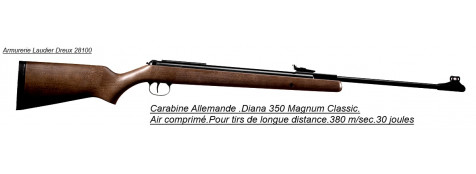 Carabine Allemande DIANA air comprimé 350 MAGNUM Classic-- Cal 4.5mm --380m/s - 30 joules.Ref 12847