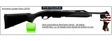 Carabines Remington semi auto Mod. 750-Crosses synthétiques -Cal 280 Rem -ou 35 Whelen-Avec ou sans bande de battue-Promotions-DESTOCKAGE-PRIX SPECIAL