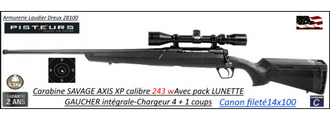 Carabine SAVAGE AXIS XP Calibre 243 winch GAUCHER INTEGRAL Répétition Pack Lunette  3x9x40  -Promotion-840.00 € ttc au lieu de 890.00 € ttc-Ref 780575