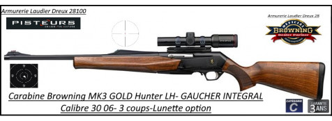 Browning MK3 Hunter GOLD LH GAUCHER INTEGRAL Calibre 30- 06 Semi automatique noyer grade3-Promotion-Ref 031955126