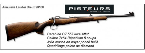 Carabine CZ 557 luxe-Calibre 7X64-Répétition 5 coups."Promotion"Ref 774196