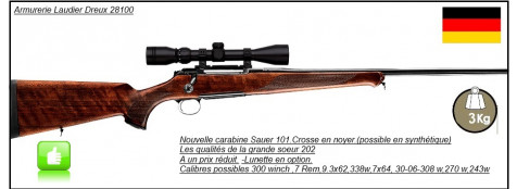 Carabines-Sauer-101 -Répétition- crosse noyer- Cal 243 winch-ou 270 winch -ou 300 winch mag- ou 7x64 ,ou7 Rem mag-ou-9.3x62-